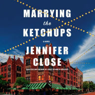 Marrying the Ketchups: A Novel