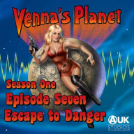 Venna's Planet: Escape to Danger: Season 1 - Episode 7
