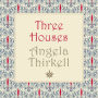 Three Houses (Unabridged)