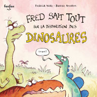Fred sait tout sur la disparition des dinosaures: Collection Fonfon audio