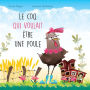 COQ QUI VOULAIT ETRE UNE POULE, LE