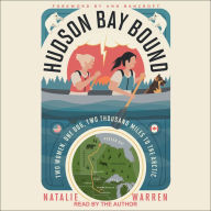 Hudson Bay Bound: Two Women, One Dog, Two Thousand Miles to the Arctic