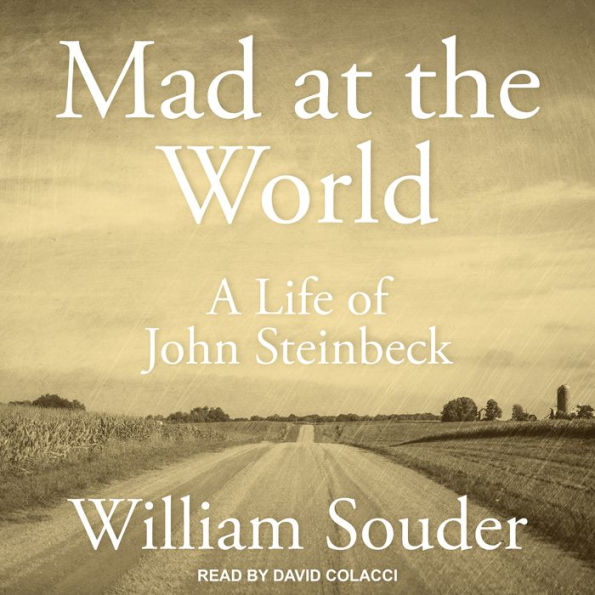 Mad at the World: A Life of John Steinbeck