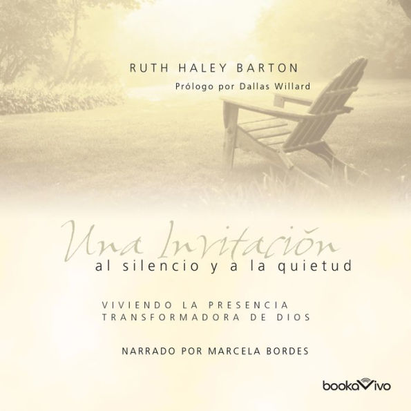 Una invitación al silencio y a la quietud: Viviendo la presencia transformadora de Dios (Experiencing God's Transforming Presence)