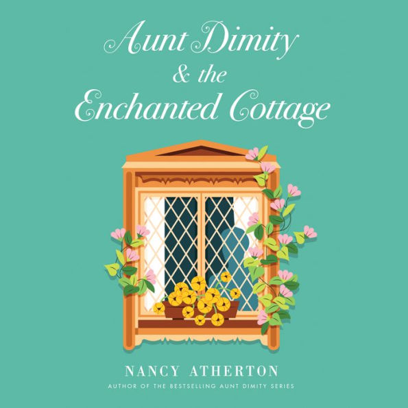 Aunt Dimity and the Enchanted Cottage