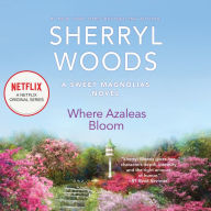 Where Azaleas Bloom (Sweet Magnolias Series #10)