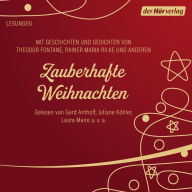 Zauberhafte Weihnachten: Mit Geschichten und Gedichten von Theodor Fontane, Rainer Maria Rilke und anderen (Abridged)