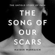 The Song of Our Scars: The Untold Story of Pain