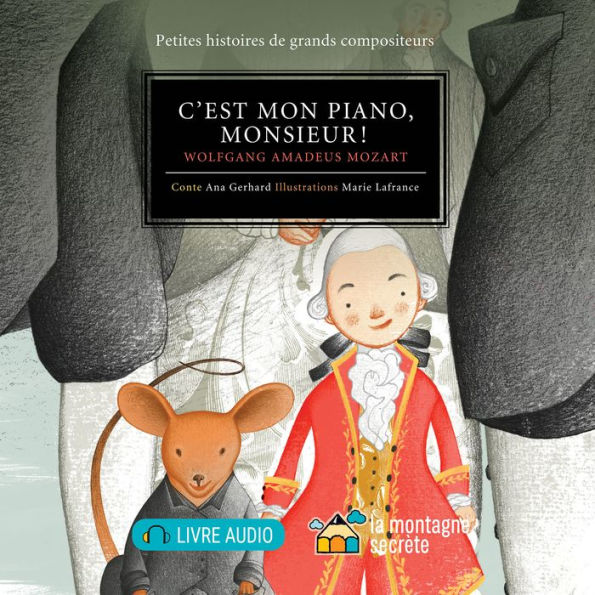 C'est mon piano, monsieur !: Wolfgang Amadeus Mozart