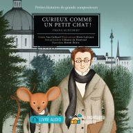 Curieux comme un petit chat !: Franz Joseph Schubert