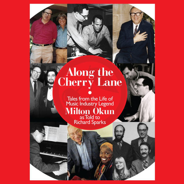 Along the Cherry Lane: Tales from the Life of Music Industry Legend Milton Okun