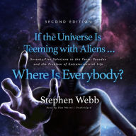 If the Universe Is Teeming with Aliens ¿ Where Is Everybody? Second Edition: Seventy-Five Solutions to the Fermi Paradox and the Problem of Extraterrestrial Life