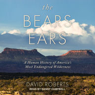 The Bears Ears: A Human History of America's Most Endangered Wilderness