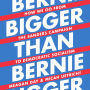 Bigger Than Bernie: How We Go from the Sanders Campaign to Democratic Socialism