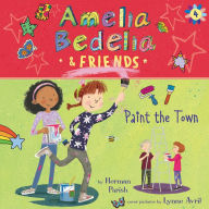 Amelia Bedelia & Friends Paint the Town (Amelia Bedelia & Friends #4)
