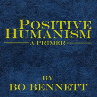 Positive Humanism: A Primer