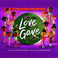 Love Gave: A Story of God's Greatest Gift