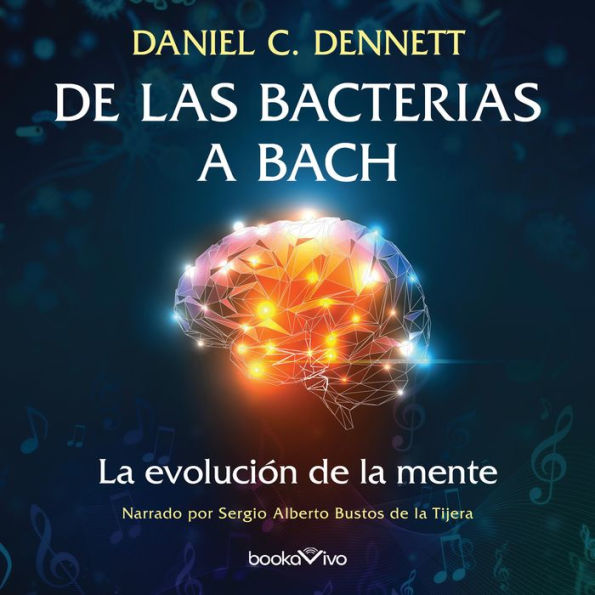 De las bacterias a Bach: La evolucion de la mente (The Evolution of Minds)