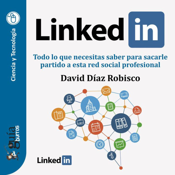 GuíaBurros: Linkedin: Todo lo que necesitas saber para sacarle partido a esta red social profesional