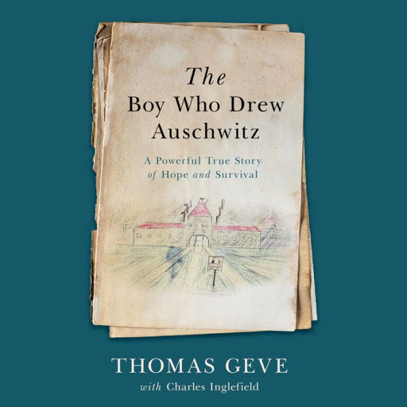 The Boy Who Drew Auschwitz: A Powerful True Story of Hope and Survival