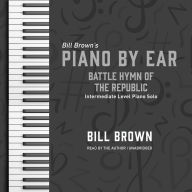 Battle Hymn of the Republic: Intermediate Level Piano Solo