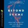 Beyond Shame: Creating a Healthy Sex Life on Your Own Terms