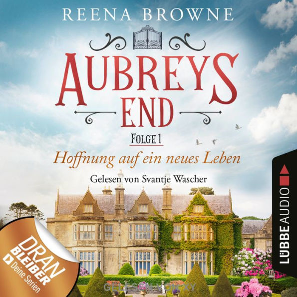 Hoffnung auf ein neues Leben - Aubreys End, Folge 1 (Ungekürzt)