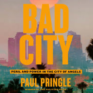 Bad City: Peril and Power in the City of Angels