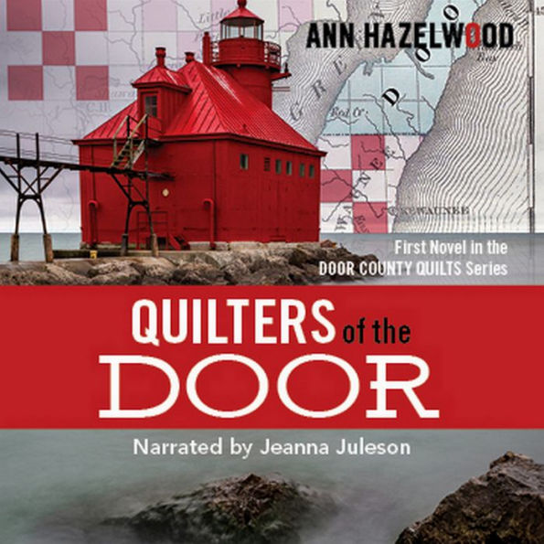 Quilters of the Door First Novel in the Door County Quilts Series by Ann Hazelwood, Jeanna