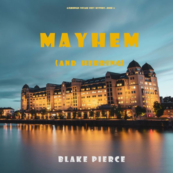 Mayhem (and a Herring) (A European Voyage Cozy Mystery-Book 6)