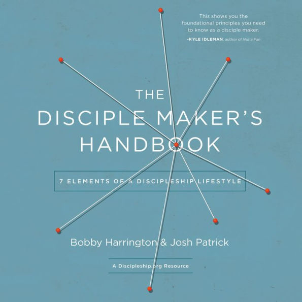 The Disciple Maker's Handbook: Seven Elements of a Discipleship Lifestyle