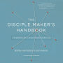 The Disciple Maker's Handbook: Seven Elements of a Discipleship Lifestyle