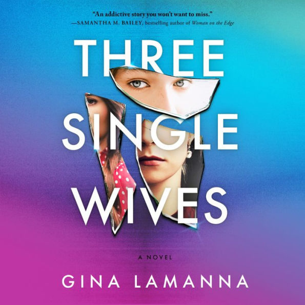 Three Single Wives: A Novel