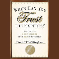When Can You Trust the Experts?: How to Tell Good Science from Bad in Education