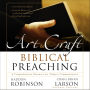 The Art and Craft of Biblical Preaching: A Comprehensive Resource for Today's Communicators