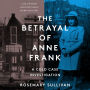 The Betrayal of Anne Frank: A Cold Case Investigation