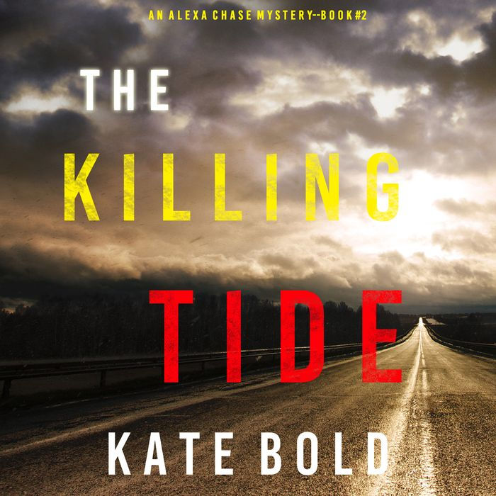 Killing Tide, The (An Alexa Chase Suspense Thriller¿Book 2)