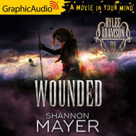 Wounded: Rylee Adamson 8: Dramatized Adaptation