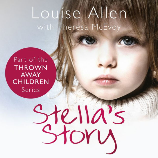 Stella's Story Thrown Away Children Book 1 by Louise Allen, Melanie
