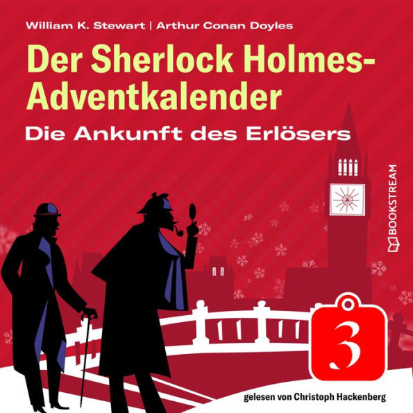 Die Ankunft des Erlösers - Der Sherlock Holmes-Adventkalender, Folge 3 (Ungekürzt)