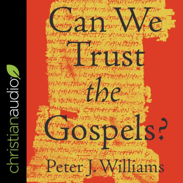 Can We Trust the Gospels?