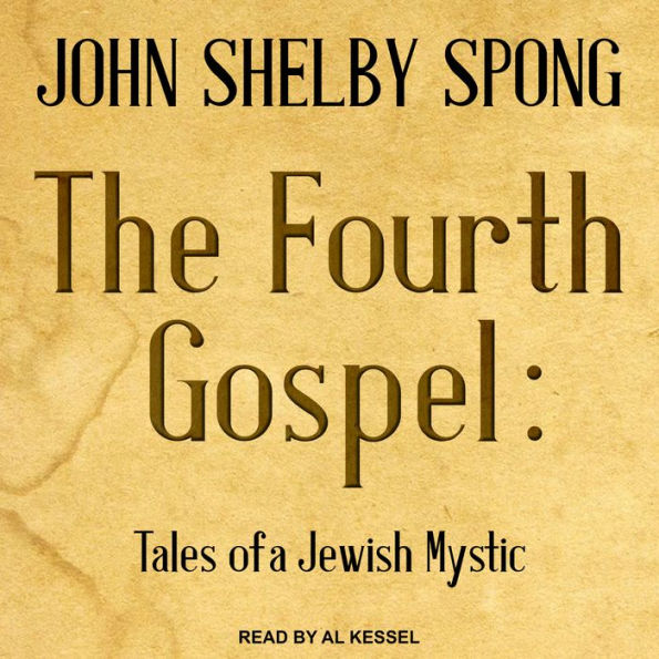 The Fourth Gospel: Tales of a Jewish Mystic