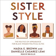 Sister Style: The Politics of Appearance for Black Women Political Elites