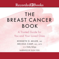 The Breast Cancer Book: A Trusted Guide for You and Your Loved Ones