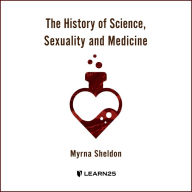The History of Science, Sexuality, and Medicine