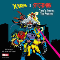 X-Men and Spider-Man: Time's Arrow: The Present: Time's Arrow: The Present