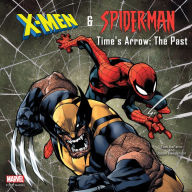 X-Men and Spider-Man: Time's Arrow: The Past: Time's Arrow: The Past
