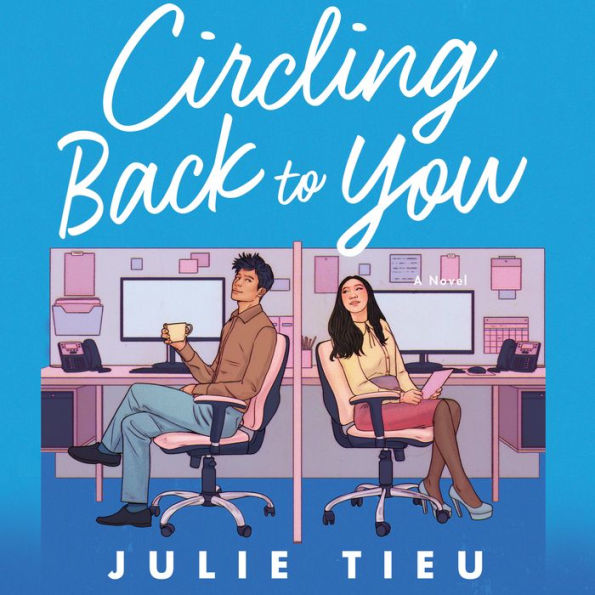 Circling Back to You: A Novel