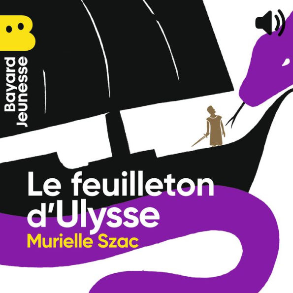 Le feuilleton d'Ulysse: La mythologie grecque en cent épisodes