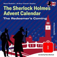 Redeemer's Coming, The - The Sherlock Holmes Advent Calendar, Day 1 (Unabridged)